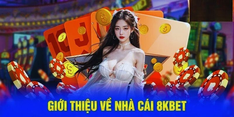 Sơ lược những điều cần biết về nhà cái 8kbet