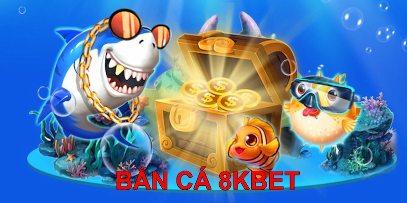 Giới thiệu nhanh về Bắn cá 8kbet