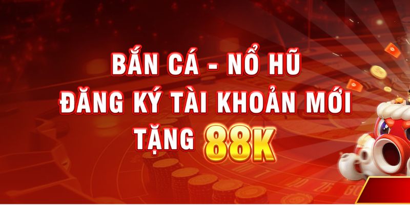 Ưu đãi dành cho người mới 88k sau khi đăng ký